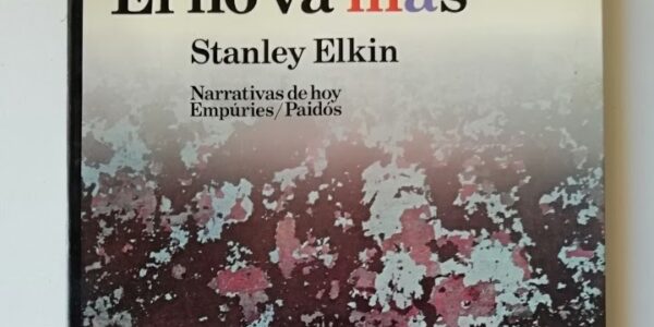 Javier Francisco Ceballos Jimenez El no va mas de Stanley Elkin - Javier Francisco Ceballos Jiménez: El no va más de Stanley Elkin