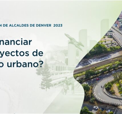 Eco Turismo: ¿Cómo financiar megaproyectos de desarrollo urbano?