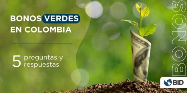 Eco Turismo: Bonos Verdes y Sociales en Colombia: cinco preguntas y respuestas
