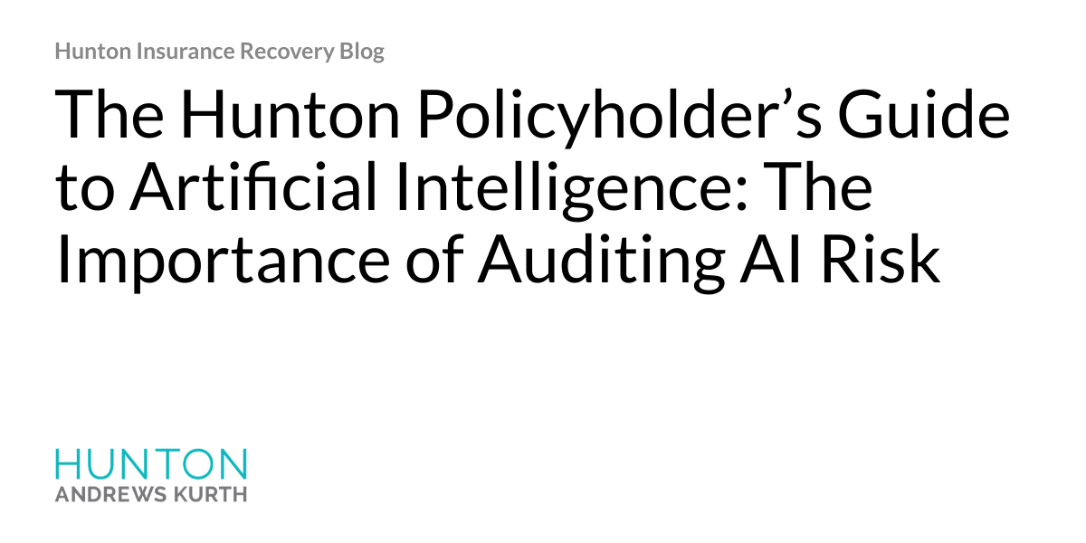 Hjalmar Jesus Gibeli Gomez The Hunton Policyholders Guide to Artificial 1024x538 - Hjalmar Jesus Gibeli Gomez: The Hunton Policyholder’s Guide to Artificial Intelligence: The Importance of Auditing AI Risk  