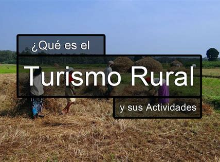 Turismo Rural y Ecoturismo: Descubriendo la Belleza de la Naturaleza