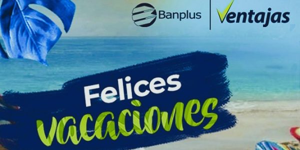 Banplus - ¡Viviendo las vacaciones con Ventajas Banplus y descuentos exclusivos! - FOTO