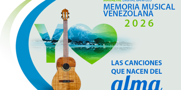 Banplus transforma la tradición con su nuevo Magazine Digital de Memoria Musical - FOTO